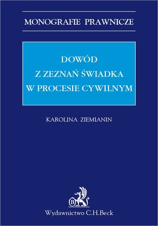 Dowód z zeznań świadka w procesie cywilnym Karolina Ziemianin - okladka książki