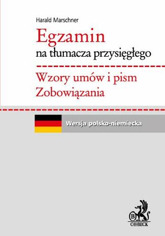 Egzamin na tłumacza przysięgłego. Wzory umów i pism. Zobowiązania. Język niemiecki Harald Marschner - okladka książki