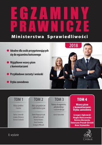 Egzaminy prawnicze Ministerstwa Sprawiedliwości 2018. Tom 4. Wzory pism z komentarzami. Etyka zawodowa Grzegorz Dąbrowski, Magda Matuszewska, Bożena Morawska - okladka książki