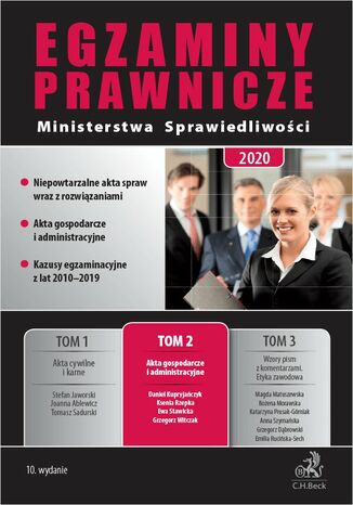 Egzaminy Prawnicze Ministerstwa Sprawiedliwości 2020. Tom 2. Akta gospodarcze i administracyjne. Wydanie 10 Daniel Kupryjańczyk, Michał Rojewski, Ksenia Rzepka - okladka książki