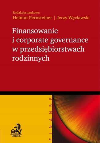 Finansowanie i corporate governance w przedsiębiorstwach rodzinnych Helmut Pernsteiner, Jerzy Węcławski, Markus Dick - okladka książki