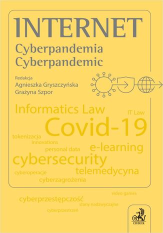 Internet. Cyberpandemia. Cyberpandemic Agnieszka Gryszczyńska, Grażyna Szpor - okladka książki
