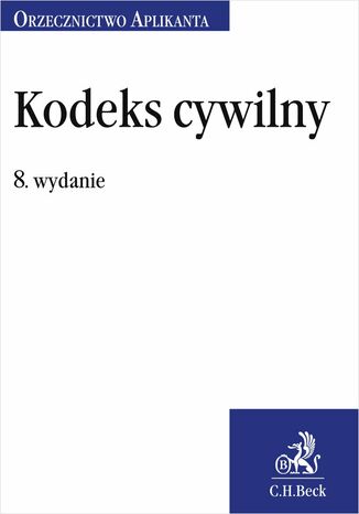 Kodeks cywilny. Orzecznictwo Aplikanta. Wydanie 8 Joanna Ablewicz - okladka książki