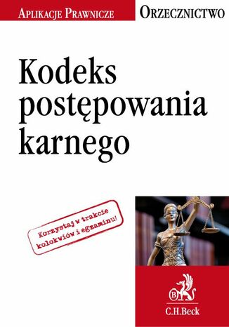Kodeks postępowania karnego. Orzecznictwo Aplikanta Joanna Ablewicz - okladka książki