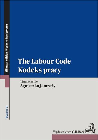 Kodeks pracy. The Labour Code. Wydanie 6 Agnieszka Jamroży - okladka książki