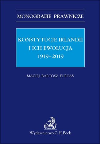 Konstytucje Irlandii i ich ewolucja 1919-2019 Maciej Bartosz Furtas - okladka książki