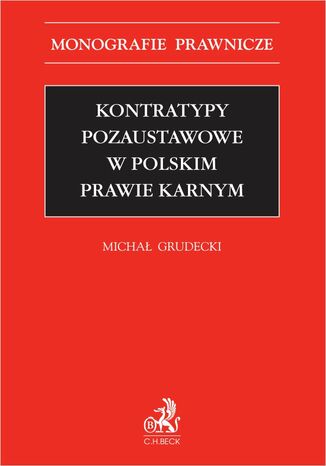 Kontratypy pozaustawowe w polskim prawie karnym Michał Grudecki - okladka książki