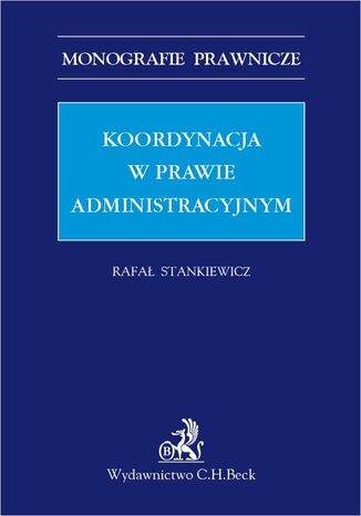 Koordynacja w prawie administracyjnym Rafał Stankiewicz - okladka książki