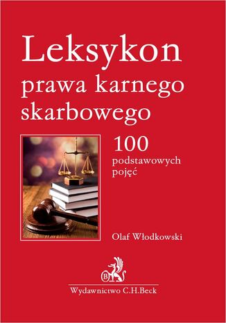 Leksykon prawa karnego skarbowego. 100 podstawowych pojęć Olaf Włodkowski - okladka książki