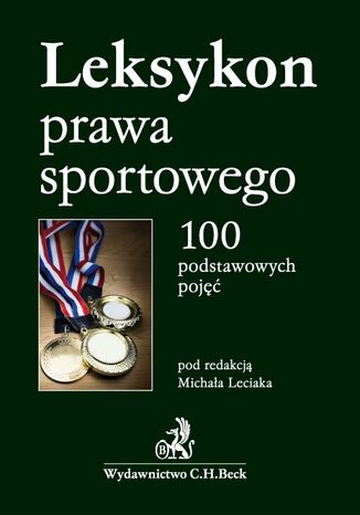 Leksykon prawa sportowego. 100 podstawowych pojęć Michał Leciak - okladka książki