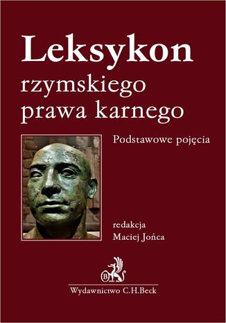 Leksykon rzymskiego prawa karnego. Podstawowe pojęcia Maciej Jońca - okladka książki