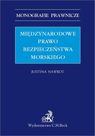 Międzynarodowe prawo bezpieczeństwa morskiego Justyna Nawrot - okladka książki