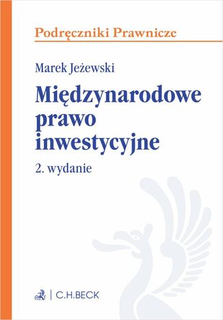 Międzynarodowe prawo inwestycyjne. Wydanie 2 Marek Jeżewski - okladka książki