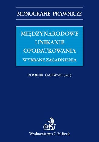 Międzynarodowe unikanie opodatkowania. Wybrane zagadnienia Dominik Gajewski - okladka książki