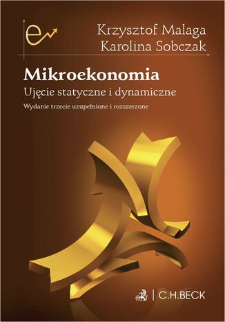 Mikroekonomia. Ujęcie statyczne i dynamiczne Krzysztof Malaga, Karolina Sobczak - okladka książki