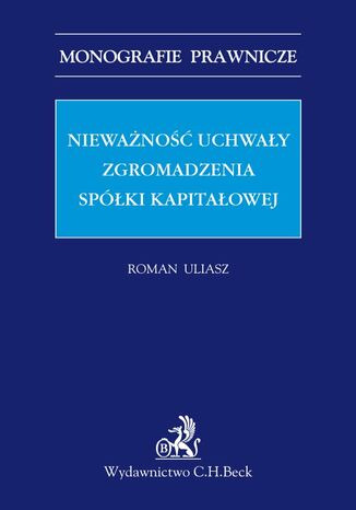 Nieważność uchwały zgromadzenia spółki kapitałowej Roman Uliasz - okladka książki