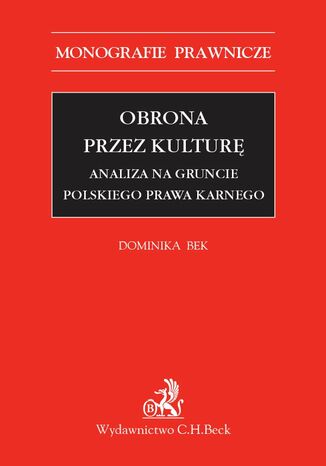 Obrona przez kulturę. Analiza na gruncie polskiego prawa karnego Dominika Bek - okladka książki