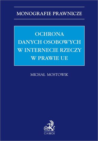 Ochrona danych osobowych w Internecie rzeczy w prawie UE Michał Mostowik - okladka książki