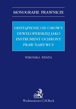 Odstąpienie od umowy deweloperskiej jako instrument ochrony praw nabywcy Weronika Wenda - okladka książki