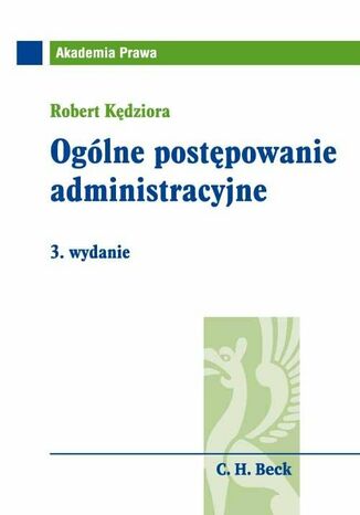 Ogólne postępowanie administracyjne. Wydanie 3 Robert Kędziora - okladka książki