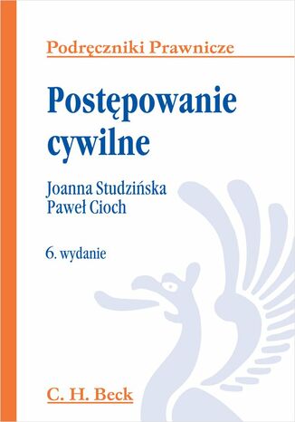 Postępowanie cywilne. Wydanie 6 Paweł Cioch, Joanna Studzińska - okladka książki