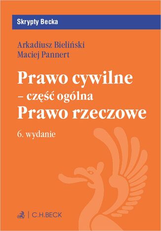 Prawo cywilne - część ogólna. Prawo rzeczowe. Wydanie 6 Arkadiusz Krzysztof Bieliński UwB, Maciej Pannert - okladka książki