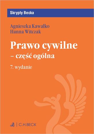 Prawo cywilne - część ogólna. Wydanie 7 Agnieszka Kawałko, Hanna Witczak - okladka książki