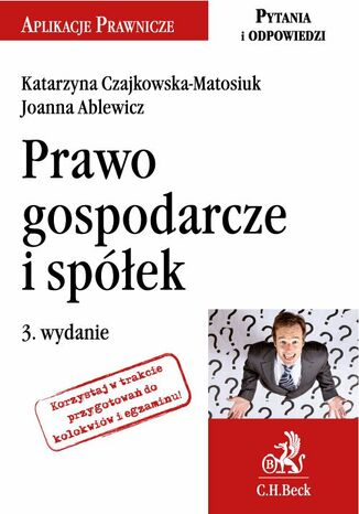 Prawo gospodarcze i spółek. Wydanie 3 Katarzyna Czajkowska-Matosiuk - okladka książki