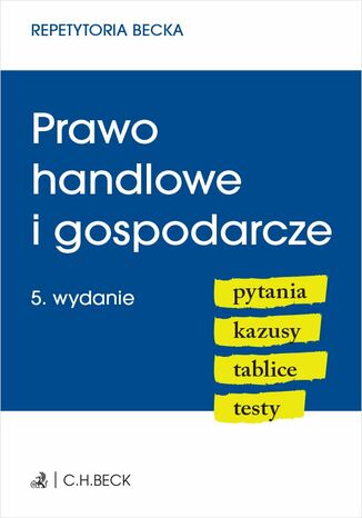 Prawo handlowe i gospodarcze. Pytania. Kazusy. Tablice. Testy Joanna Ablewicz - okladka książki