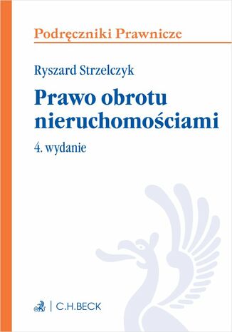 Prawo obrotu nieruchomościami. Wydanie 4 Ryszard Strzelczyk - okladka książki