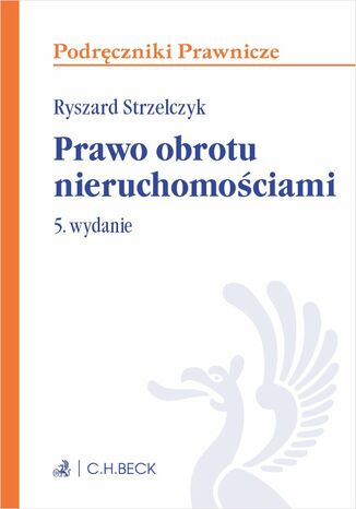 Prawo obrotu nieruchomościami. Wydanie 5 Ryszard Strzelczyk - okladka książki