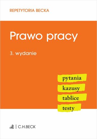 Prawo pracy. Pytania. Kazusy. Tablice. Testy. Wydanie 3 dr hab. Małgorzata Barzycka-Banaszczyk - okladka książki