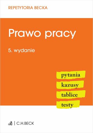 Prawo pracy. Pytania. Kazusy. Tablice. Testy. Wydanie 5 Małgorzata Barzycka-Banaszczyk - okladka książki