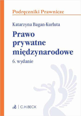 Prawo prywatne międzynarodowe. Wydanie 6 Katarzyna Bagan-Kurluta - okladka książki