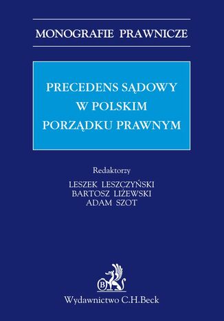 Precedens sądowy w polskim porządku prawnym Opracowanie zbiorowe - okladka książki