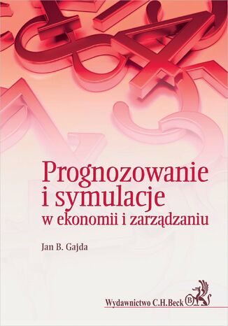 Prognozowanie i symulacje w ekonomii i zarządzaniu Jan B. Gajda - okladka książki