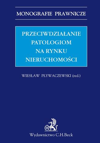 Przeciwdziałanie patologiom na rynku nieruchomości Opracowanie zbiorowe - okladka książki