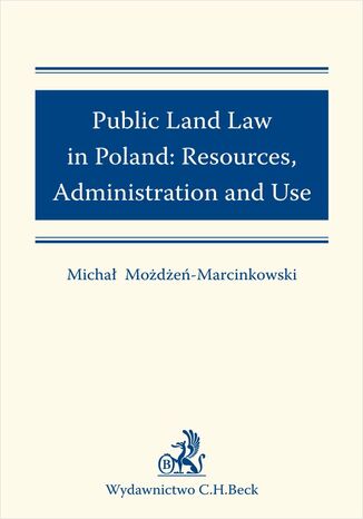 Public Land Law in Poland: Resources Administration and Use Michał Możdżeń-Marcinkowski - okladka książki