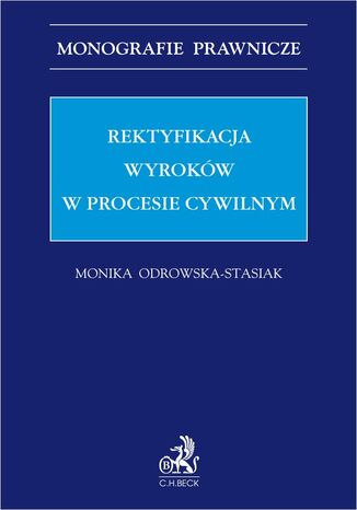 Rektyfikacja wyroków w procesie cywilnym Monika Odrowska-Stasiak - okladka książki