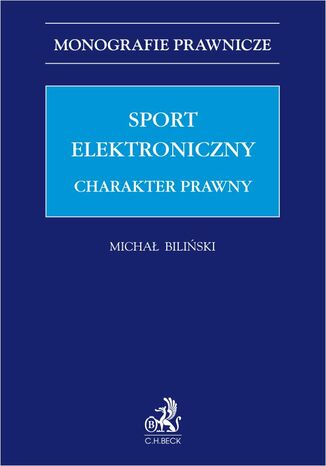 Sport elektroniczny. Charakter prawny Michał Biliński - okladka książki