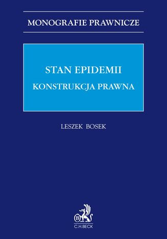 Stan epidemii. Konstrukcja prawna Leszek Bosek prof. UW - okladka książki