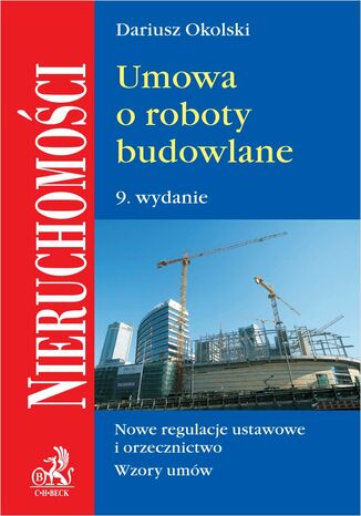 Umowa o roboty budowlane. Wydanie 9 Dariusz Okolski - okladka książki