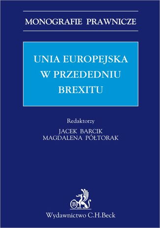 Unia Europejska w przededniu Brexitu Jacek Barcik - okladka książki