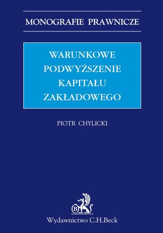 Warunkowe podwyższenie kapitału zakładowego Piotr Chylicki - okladka książki