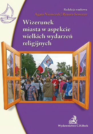 Wizerunek miasta w aspekcie wielkich wydarzeń religijnych Agata Niemczyk, Renata Seweryn - okladka książki