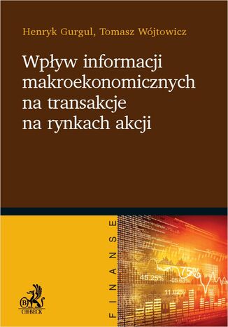 Wpływ informacji makroekonomicznych na transakcje na rynkach akcji Henryk Gurgul, Tomasz Wójtowicz - okladka książki