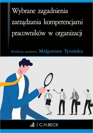Wybrane zagadnienia zarządzania kompetencjami pracowników w organizacji Małgorzata Tyrańska - okladka książki