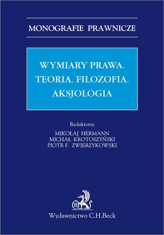 Wymiar prawa. Teoria. Filzofia. Aksjologia Mikołaj Hermann, Michał Krotoszyński, Piotr F. Zwierzykowski - okladka książki