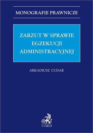 Zarzut w sprawie egzekucji administracyjnej dr Arkadiusz Cudak - okladka książki