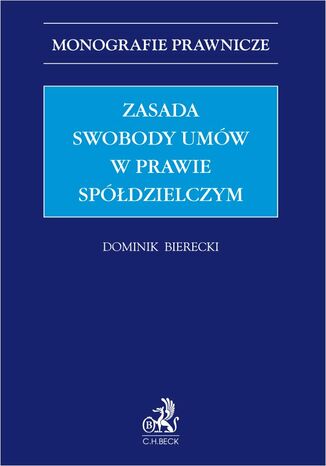 Zasada swobody umów w prawie spółdzielczym Dominik Bierecki - okladka książki